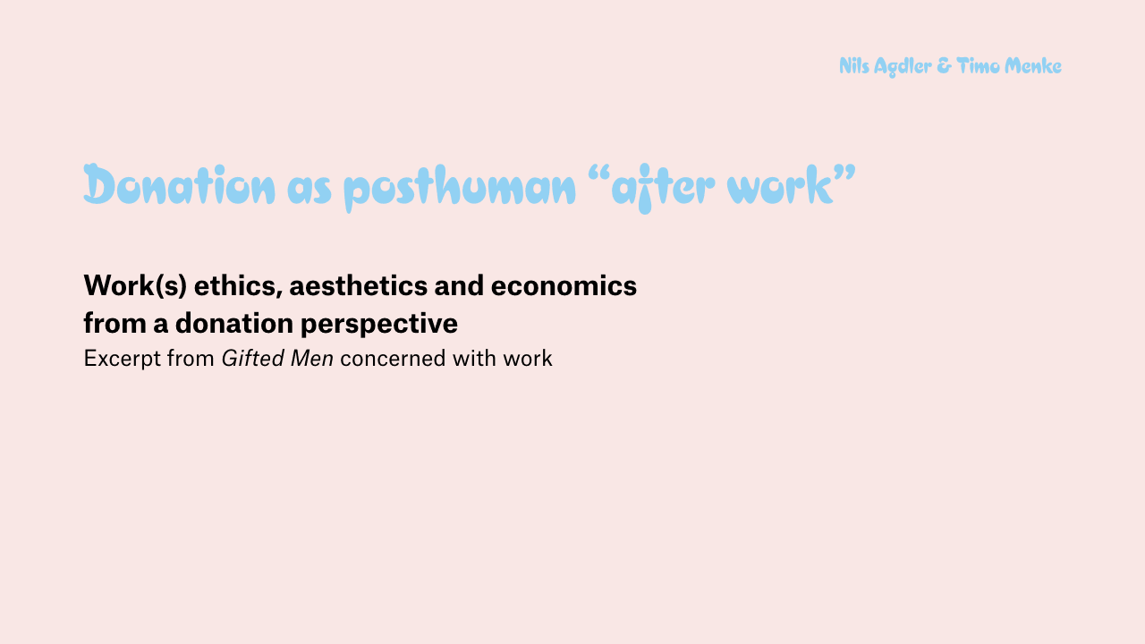 Donation as posthuman “after work”. Work(s) ethics, aesthetics and economics from a donation perspective